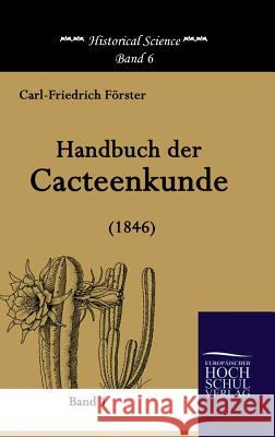 Handbuch Der Cacteenkunde (1846) Förster, Carl-Friedrich   9783867411677 Europäischer Hochschulverlag