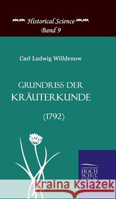 Grundriss der Kräuterkunde (1792) Willdenow, Carl-Ludwig 9783867411707 Europäischer Hochschulverlag