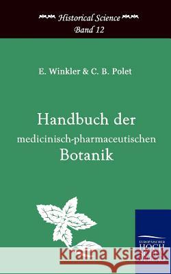 Handbuch der medicinisch-pharmazeutischen Botanik Polet, C. B. 9783867411738 Europäischer Hochschulverlag