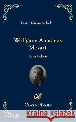 Wolfgang Amadeus Mozart Niemetschek, Franz X.   9783867412087 Europäischer Hochschulverlag