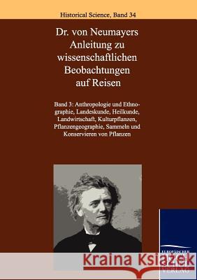 Dr. Von Neumayers Anleitung Zu Wissenschaftlichen Beobachtungen Auf Reisen Neumayer, Georg von   9783867412407 Europäischer Hochschulverlag