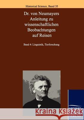 Dr. Von Neumayers Anleitung Zu Wissenschaftlichen Beobachtungen Auf Reisen Neumayer, Georg von   9783867412414 Europäischer Hochschulverlag