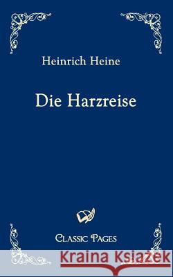 Die Harzreise Heine, Heinrich   9783867412438 Europäischer Hochschulverlag