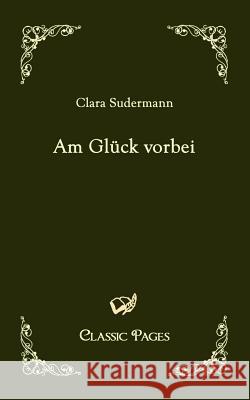 Am Gluck Vorbei Sudermann, Clara   9783867412643