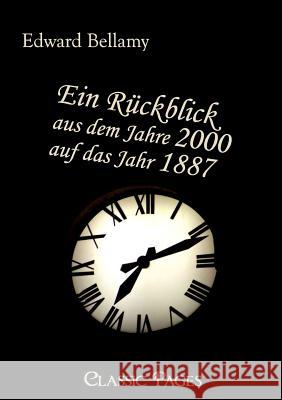 Ein Ruckblick Aus Dem Jahre 2000 Auf Das Jahr 1887 Bellamy, Edward   9783867412735 Europäischer Hochschulverlag