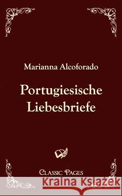 Portugiesische Liebesbriefe Alcoforado, Marianna Rilke, Rainer M.  9783867412759 Europäischer Hochschulverlag