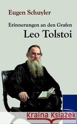 Erinnerungen an Den Grafen Leo Tolstoi Schuyler, Eugen   9783867412803