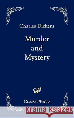 Murder and Mystery Dickens, Charles   9783867412889 Europäischer Hochschulverlag