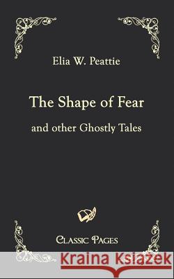 The Shape of Fear Peattie, Elia W.   9783867412896 Europäischer Hochschulverlag