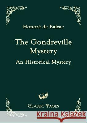 The Gondreville Mystery Balzac, Honoré de   9783867413176 Europäischer Hochschulverlag