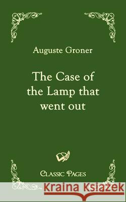 The Case of the Lamp That Went Out Groner, Auguste   9783867413206 Europäischer Hochschulverlag