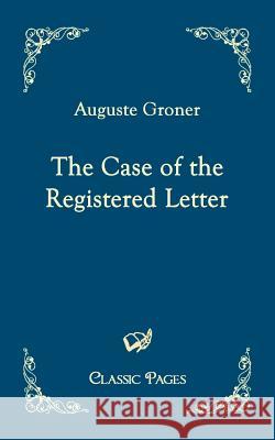 The Case of the Registered Letter Groner, Auguste   9783867413237 Europäischer Hochschulverlag