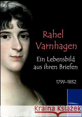 Ein Lebensbild aus ihren Briefen Varnhagen, Rahel 9783867413381 Europäischer Hochschulverlag