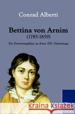 Bettina Von Arnim (1785-1859) Alberti, Conrad   9783867413435