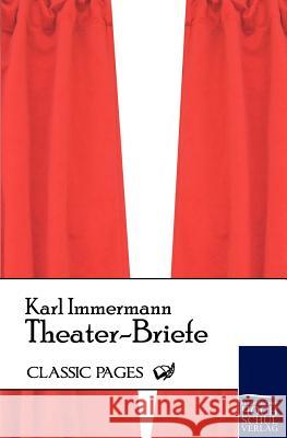 Theater-Briefe Immermann, Karl L.   9783867413497 Europäischer Hochschulverlag