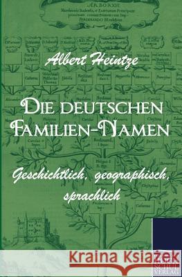 Die deutschen Familien-Namen Heintze, Albert 9783867413589 Europäischer Hochschulverlag