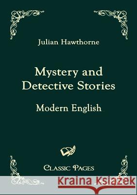 Mystery and Detective Stories Hawthorne, Julian   9783867413602 Europäischer Hochschulverlag