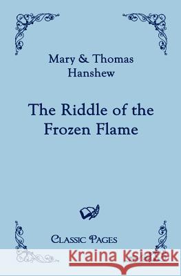 The Riddle of the Frozen Flame Hanshew, Mary Hanshew, Thomas W.  9783867413916 Europäischer Hochschulverlag