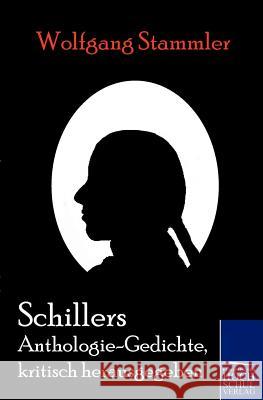 Schillers Anthologie-Gedichte, kritisch herausgegeben Wolfgang Stammler 9783867414067 Europaischer Hochschulverlag Gmbh & Co. Kg