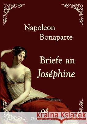 Briefe an Joséphine Bonaparte, Napoleon 9783867414234 Europäischer Hochschulverlag