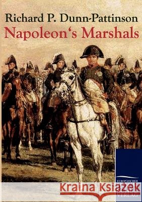 Napoleon's Marshals Dunn-Pattinson, Richard P.   9783867414296