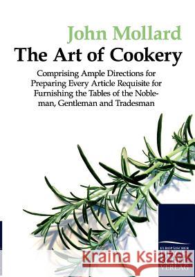 The Art of Cookery Mollard, John   9783867414357 Europäischer Hochschulverlag