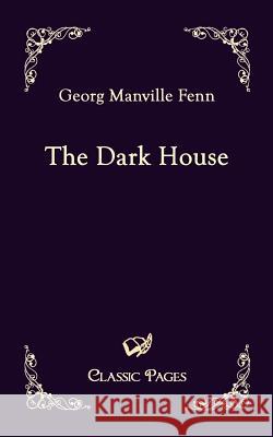 The Dark House Fenn, Georg M.   9783867414494 Europäischer Hochschulverlag