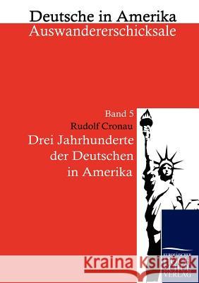 Drei Jahrzehnte der Deutschen in Amerika Cronau, Rudolf 9783867414524
