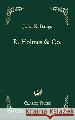 R. Holmes & Co. Bangs, John K.   9783867414548 Europäischer Hochschulverlag