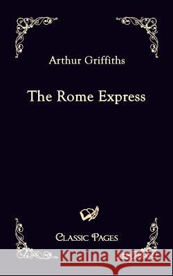 The Rome Express Griffiths, Arthur   9783867414579 Europäischer Hochschulverlag