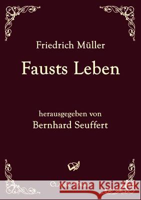 Fausts Leben Müller, Friedrich, gen. Maler Müller Seuffert, Berhard  9783867414739