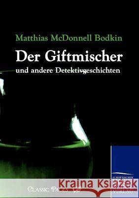 Giftmischer Und Andere Detektivgeschichten Bodkin, Matthias McDonnell   9783867415125 Europäischer Hochschulverlag