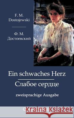 Ein Schwaches Herz Dostojewskij, Fjodor M.   9783867415316 Europäischer Hochschulverlag