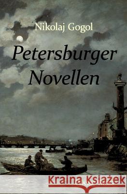 Petersburger Novellen Gogol, Nikolai W.   9783867415330 Europäischer Hochschulverlag
