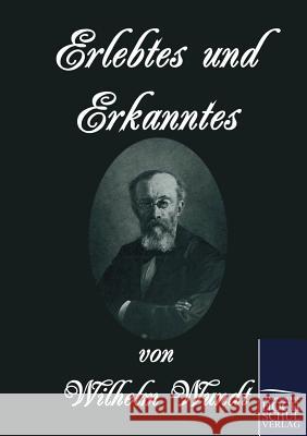 Erlebtes und Erkanntes Wundt, Wilhelm 9783867415378