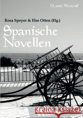 Spanische Novellen Speyer, Rosa Otten, Else  9783867415507 Europäischer Hochschulverlag