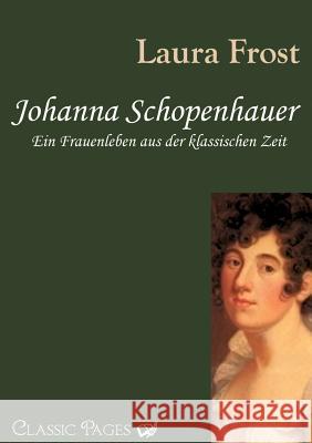 Johanna Schopenhauer Frost, Laura   9783867415552 Europäischer Hochschulverlag