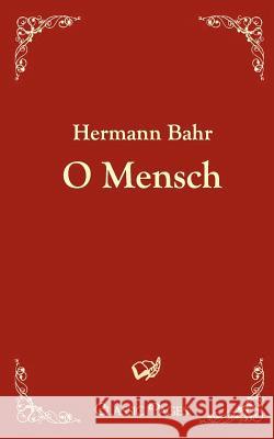 O Mensch Bahr, Hermann   9783867415644 Europäischer Hochschulverlag