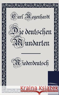 Die Deutschen Mundarten Regenhardt, Carl   9783867415736 Europäischer Hochschulverlag