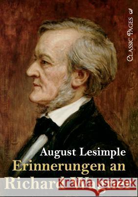 Erinnerungen an Richard Wagner Lesimple, August   9783867415767 Europäischer Hochschulverlag