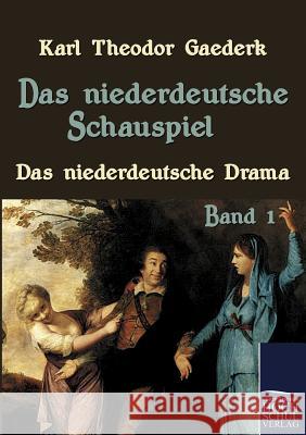 Das niederdeutsche Schauspiel Gaederk, Karl Theodor 9783867416108 Europäischer Hochschulverlag