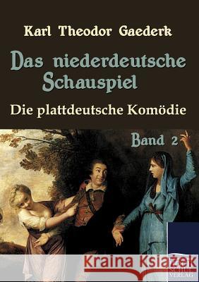 Das niederdeutsche Schauspiel Gaederk, Karl Theodor 9783867416115 Europäischer Hochschulverlag