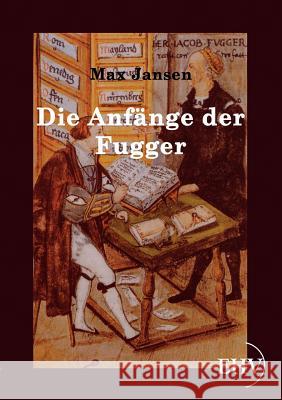 Die Anfänge der Fugger Jansen, Max 9783867416146 Europäischer Hochschulverlag