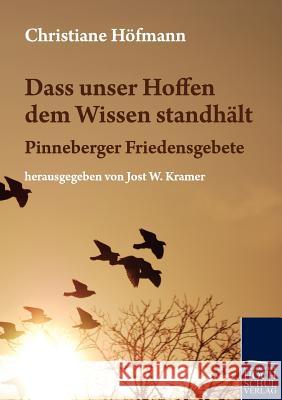 Dass unser Hoffen dem Wissen standhält Höfmann, Christiane 9783867416191