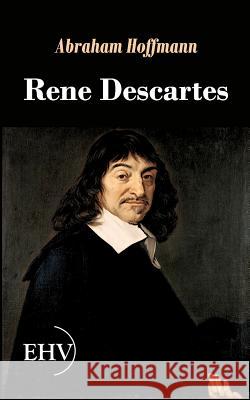Rene Descartes Hoffmann, Abraham 9783867416528 Europäischer Hochschulverlag