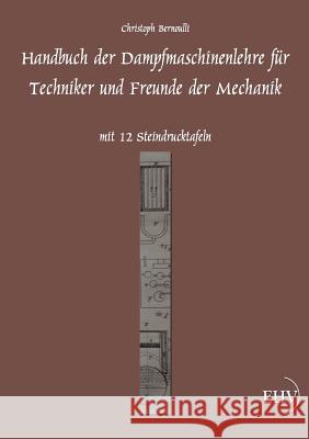 Handbuch der Dampfmaschinenlehre Bernoulli, Christoph 9783867416702 Europäischer Hochschulverlag