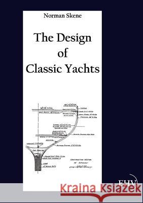 The Design of Classic Yachts Skene, Norman 9783867416771 Europäischer Hochschulverlag