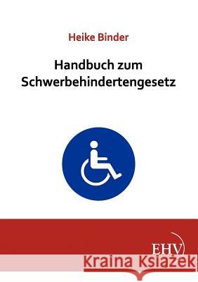 Handbuch zum Schwerbehindertengesetz Binder, Heike 9783867416849