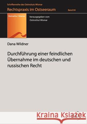 Durchführung einer feindlichen Übernahme im deutschen und russischen Recht Wildner, Dana 9783867416993 Europäischer Hochschulverlag