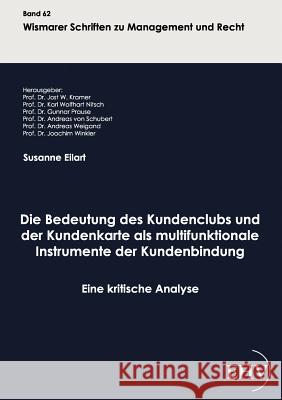 Die Bedeutung des Kundenclubs und der Kundenkarte als multifunktionale Instrumente der Kundenbindung Eilart, Susanne 9783867417068 Europäischer Hochschulverlag